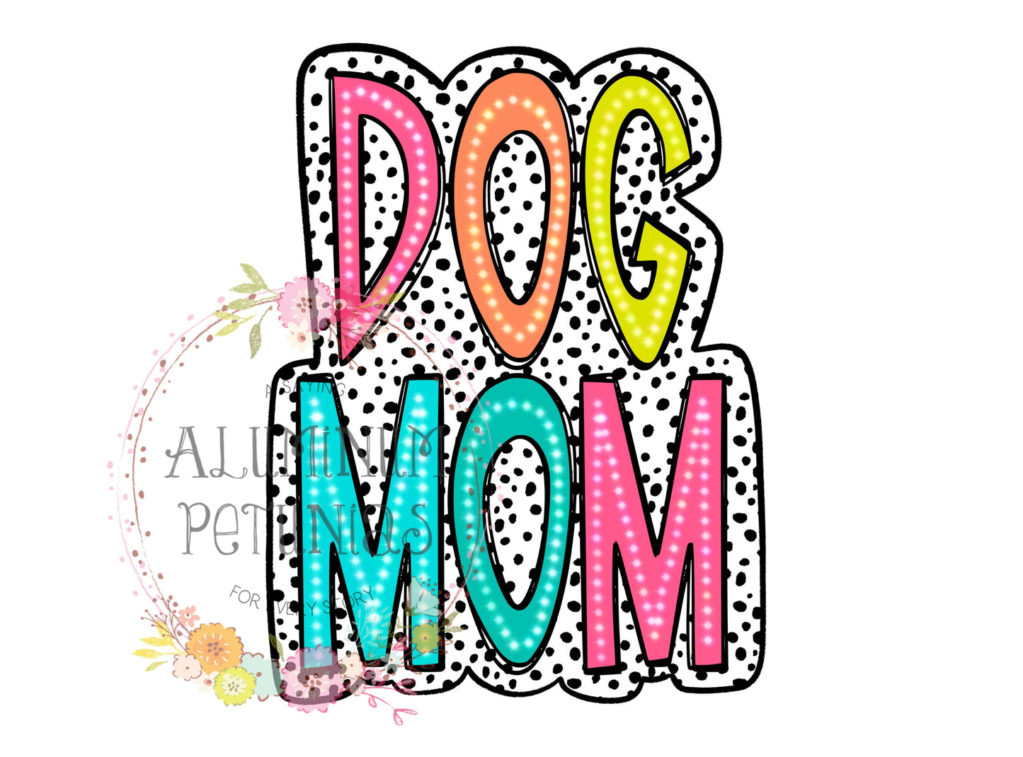 Dog Mom Dalmatian Brights DTF (Direct to Film) Transfers, Doodle Loo Sports DTF Transfer Ready to Press,