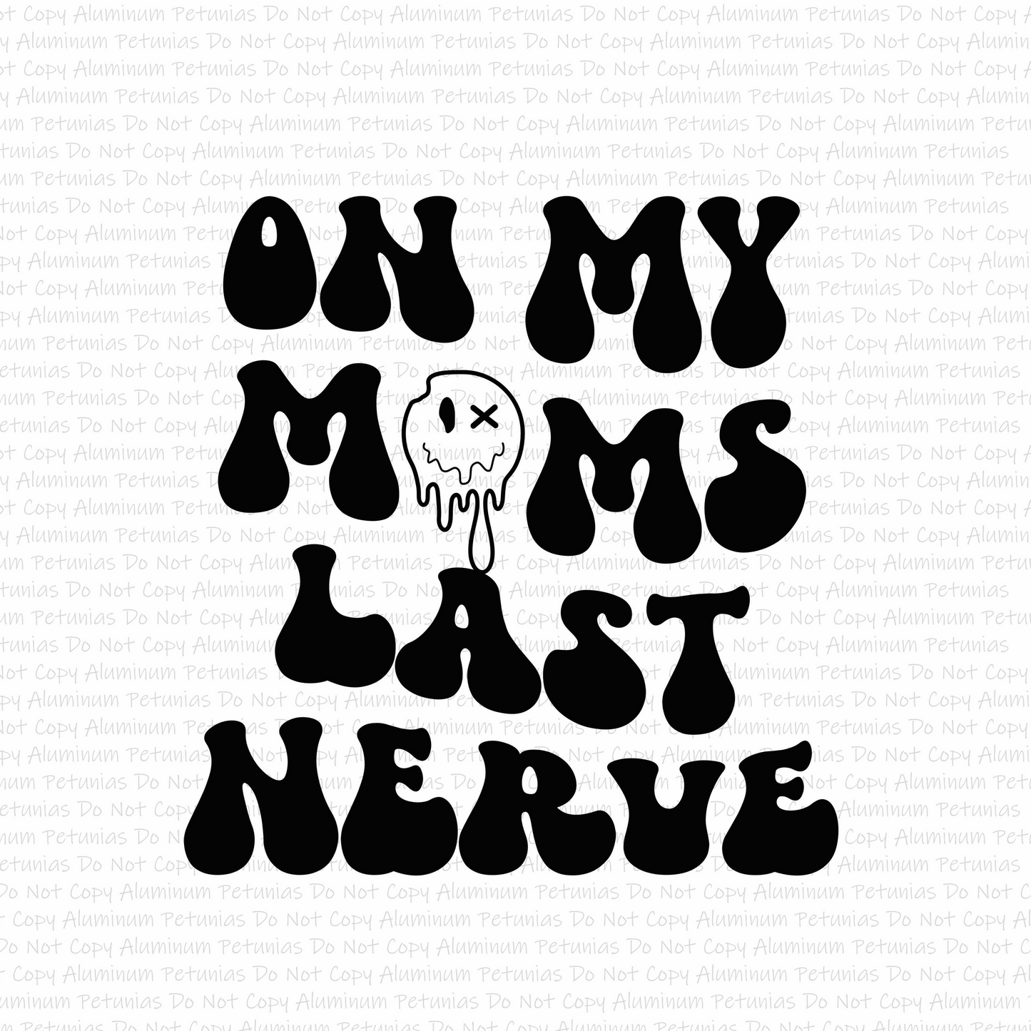 On My Mom's Last Nerve