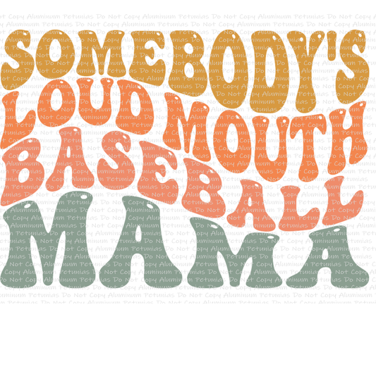 Somebody's Loudmouth Baseball Mama